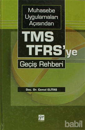 Picture of Muhasebe Uygulamaları Açısından TMS-TFRS’ye Geçiş Rehberi