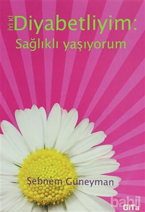 Picture of İyi ki Diyabetliyim: Sağlıklı Yaşıyorum