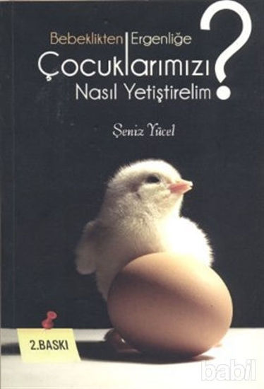 Picture of Bebeklikten Ergenliğe Çocuklarımızı Nasıl Yetiştirelim?