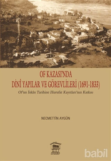 Picture of Of Kazası’nda Dini Yapılar ve Görevlileri (1691-1833)