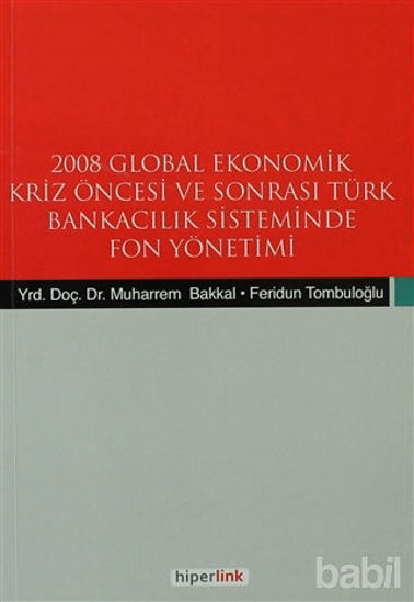 Picture of 2008 Global Ekonomik Kriz Öncesi ve Sonrası Türk Bankacılık Sisteminde Fon Yönetimi