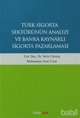 Picture of Türk Sigorta Sektörünün Analizi ve Banka Kaynaklı Sigorta Pazarlaması