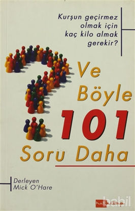Picture of Ve Böyle 101 Soru Daha - Kurşun Geçirmez Olmak İçin Kaç Kilo Almak Gerekir?
