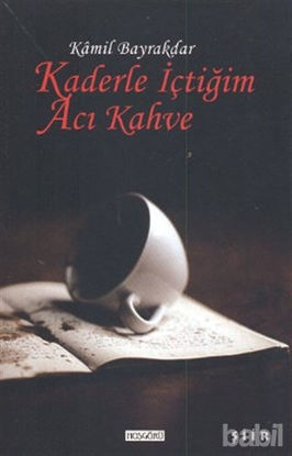 Picture of Kaderle İçtiğim Acı Kahve