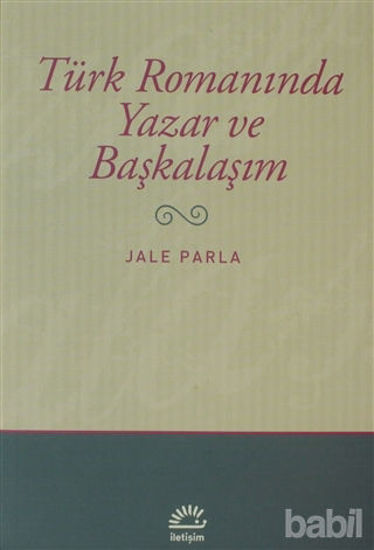Picture of Türk Romanında Yazar ve Başkalaşım