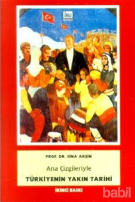 Picture of Ana Çizgileriyle Türkiyenin Yakın Tarihi 1789-1980