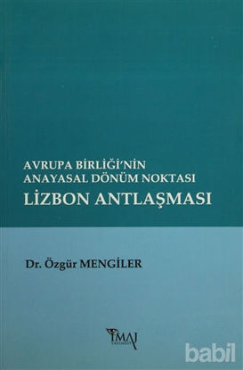 Picture of Avrupa Birliği’nin Anayasal Dönüm Noktası Lizbon Antlaşması