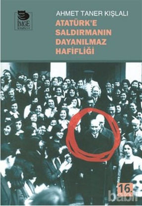 Picture of Atatürk’e Saldırmanın Dayanılmaz Hafifliği