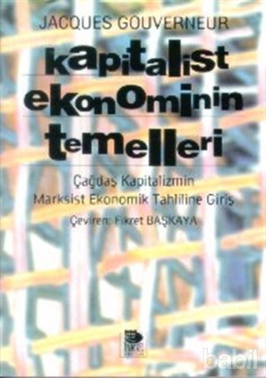 Picture of Kapitalist Ekonominin Temelleri Çağdaş Kapitalizmin Marksist Ekonomik Tahliline Giriş
