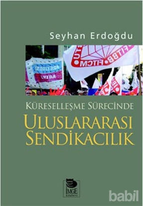 Picture of Küreselleşme Sürecinde Uluslararası Sendikacılık