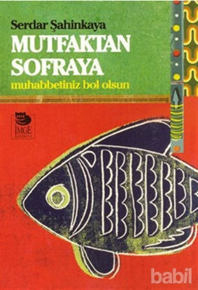 Picture of Mutfaktan Sofraya - Muhabbetiniz Bol Olsun