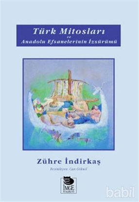 Picture of Türk Mitosları ve Anadolu Efsanelerinin İzsürümü