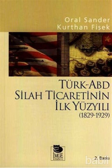 Picture of Türk-ABD Silah Ticaretinin İlk Yüzyılı (1829-1929)