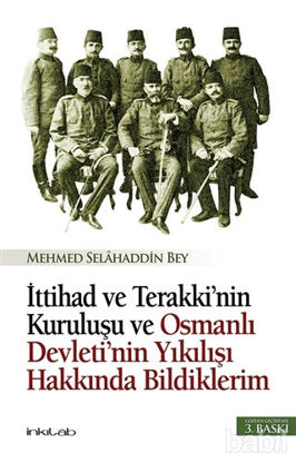 Picture of İttihad ve Terakki’nin Kuruluşu ve Osmanlı Devleti’nin Yıkılışı Hakkında Bildiklerim