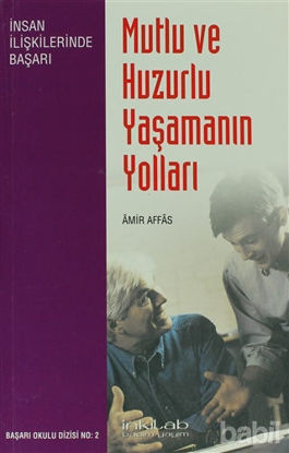 Picture of Mutlu ve Huzurlu Yaşamanın Yolları