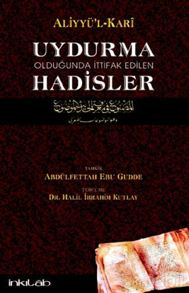 Picture of Uydurma Olduğunda İttifak Edilen Hadisler