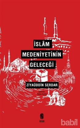 Picture of İslam Medeniyetinin Geleceği