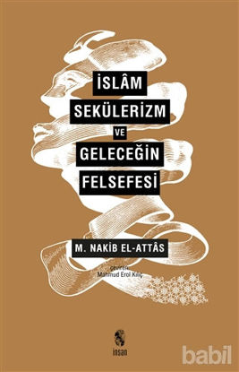 Picture of İslam Sekülerizm ve Geleceğin Felsefesi