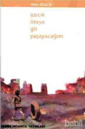 Picture of Azıcık Öteye Git Yaşayacağım
