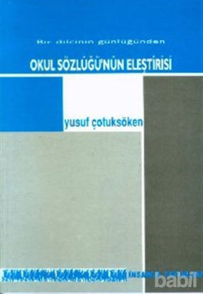 Picture of Okul Sözlüğünün Eleştirisi Bir Dilcinin Günlüğünden