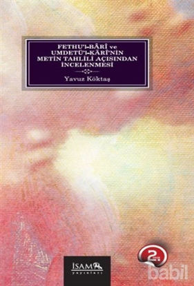 Picture of Fethu’l-Bari ve Umdetü’l-Kari’nin Metin Tahlili Açısından İncelenmesi