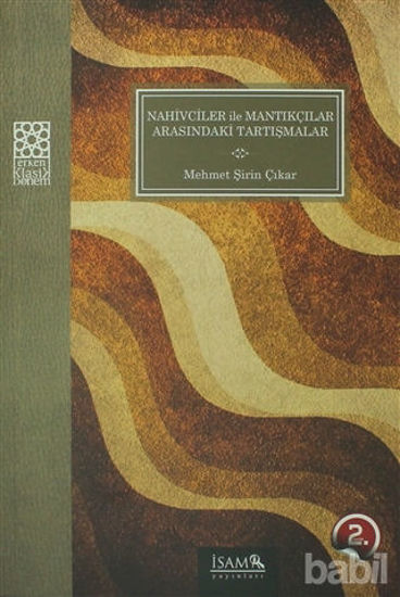 Picture of Nahivciler ile Mantıkçılar Arasındaki Tartışmalar