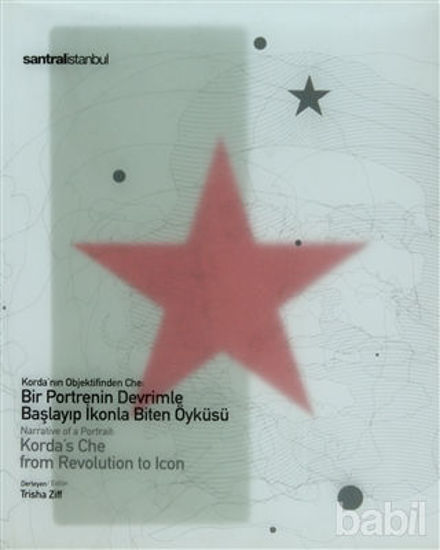 Picture of Korda'nın Objektifinden Che: Bir Portrenin Devrimle Başlayıp İkonla Biten Öyküsü