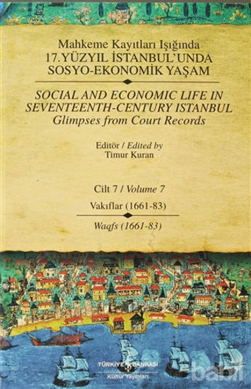 Picture of Mahkeme Kayıtları Işığında 17. Yüzyıl İstanbul’unda Sosyo Ekonomik Yaşam  Cilt 7 / Social And Economic Life In Seventeenth-Century Istanbul - Glimpses From Court Records Volume 7
