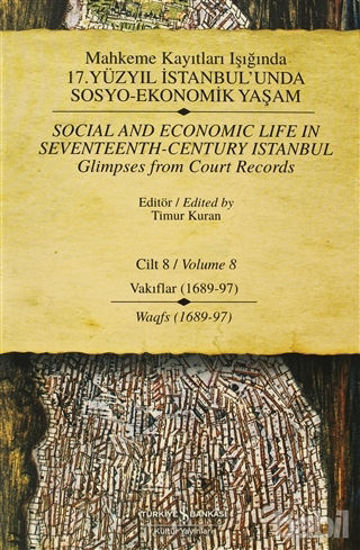 Picture of Mahkeme Kayıtları Işığında 17. Yüzyıl İstanbul’unda Sosyo-Ekonomik Yaşam  Cilt 8 / Social And Economic Life In Seventeenth-Century Istanbul  Glimpses From Court Records Volume 8