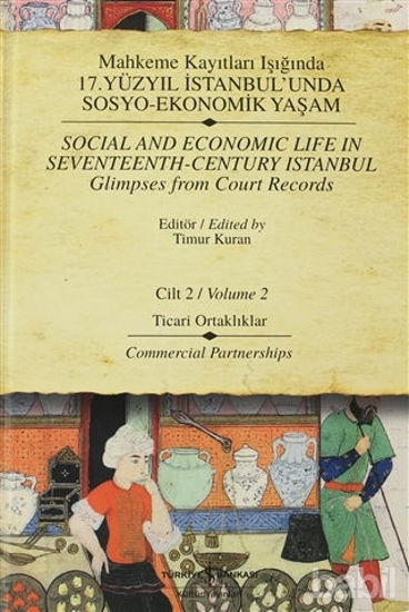 Picture of Mahkeme Kayıtları Işığında 17. Yüzyıl İstanbul’unda Sosyo-Ekonomik Yaşam Cilt 2 / Social and Economic Life In Seventeenth - Centtury Istanbul Glimpses from Court Records Volume  2