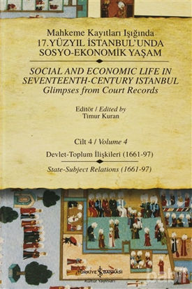Picture of Mahkeme Kayıtları Işığında 17. Yüzyıl İstanbul’unda Sosyo-Ekonomik Yaşam Cilt 4 / Social and Economic Life In Seveteenth - Century Istanbul Glimpses from court Records Volume 4