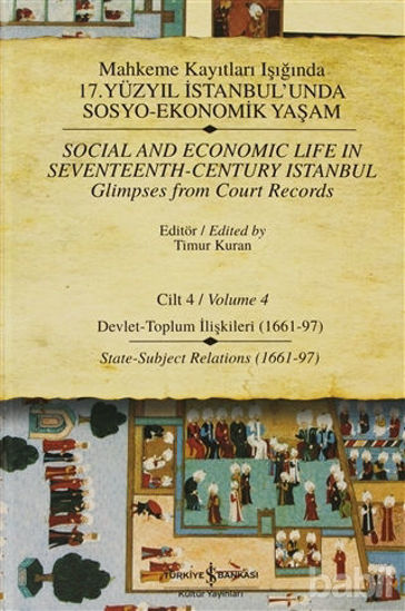 Picture of Mahkeme Kayıtları Işığında 17. Yüzyıl İstanbul’unda Sosyo-Ekonomik Yaşam Cilt 4 / Social and Economic Life In Seveteenth - Century Istanbul Glimpses from court Records Volume 4