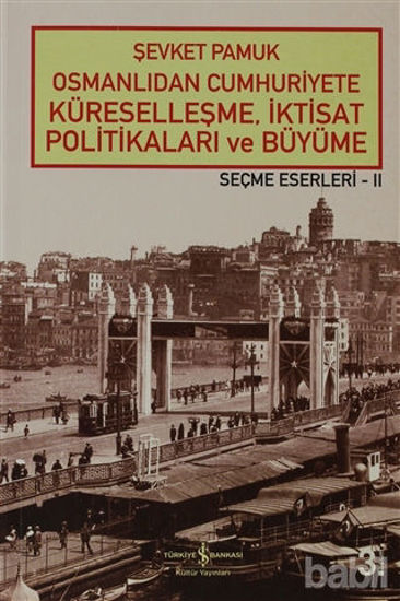 Picture of Osmanlıdan Cumhuriyete Küreselleşme, İktisat Politikaları ve Büyüme