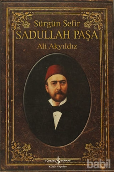 Picture of Sürgün Sefir Sadullah Paşa