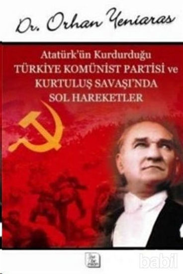 Picture of Atatürk’ün Kurdurduğu Türkiye Komünist Partisi ve Kurtuluş Savaşı’nda Sol Hareketler