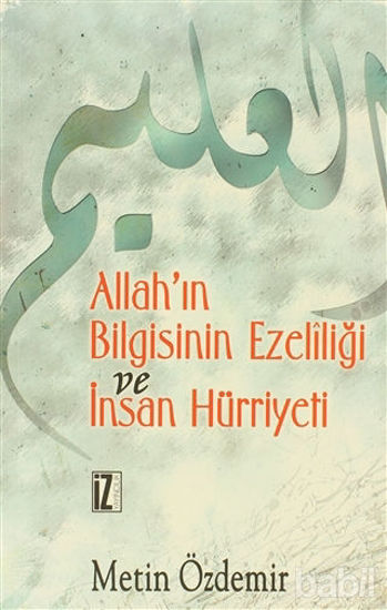 Picture of Allah’ın Bilgisinin Ezeliliği ve İnsan Hürriyeti