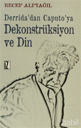 Picture of Derrida’dan Caputo’ya Dekonstrüksiyon ve Din