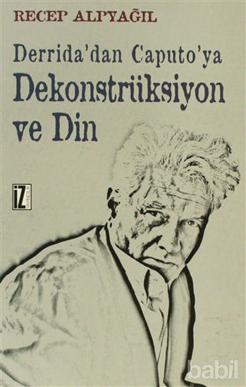 Picture of Derrida’dan Caputo’ya Dekonstrüksiyon ve Din