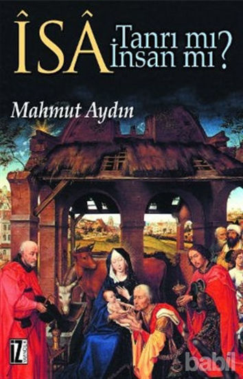 Picture of İsa Tanrı mı? İnsan mı?