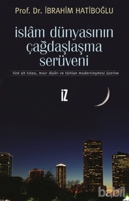 Picture of İslam Dünyasının Çağdaşlaşma Serüveni