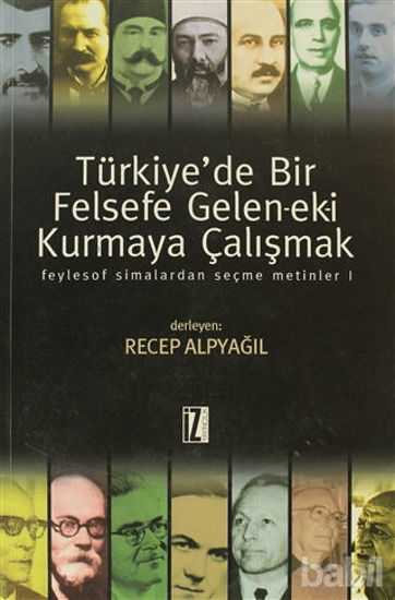 Picture of Türkiye’de Bir Felsefe Gelen-ek-i Kurmaya Çalışmak