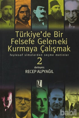 Picture of Türkiye’de Bir Felsefe Gelen-ek-i Kurmaya Çalışmak 2