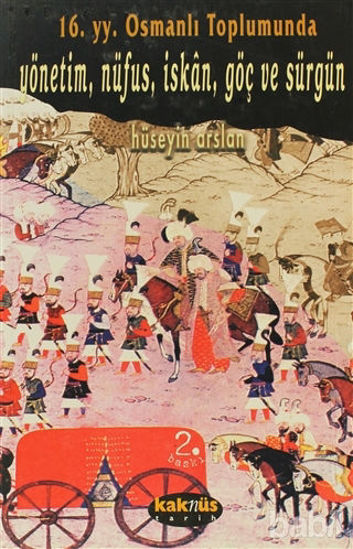 Picture of 16. yy. Osmanlı Toplumunda  Yönetim, Nüfus, İskan, Göç ve Sürgün