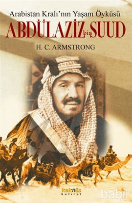 Picture of Arabistan Kral’ının Yaşam Öyküsü: Abdülaziz Bin Suud