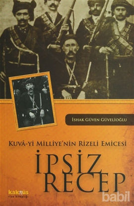 Picture of Kuva-yi Milliye’nin Rizeli Emicesi: İpsiz Recep