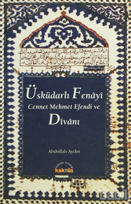 Picture of Üsküdarlı Fenayi Cennet Mehmet Efendi ve Divanı
