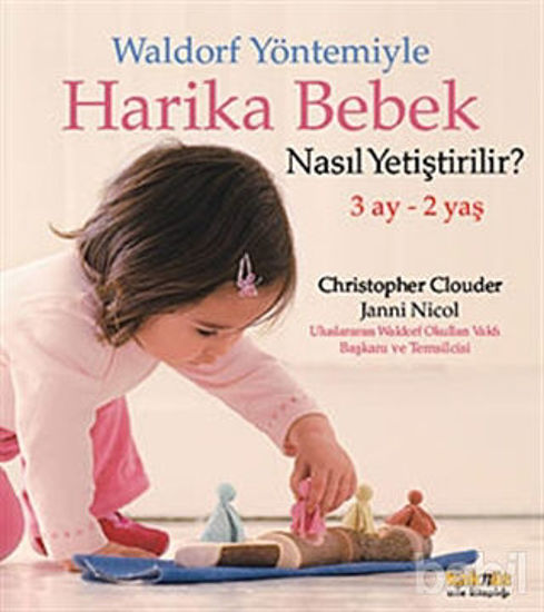 Picture of Waldorf Yöntemiyle Harika Bebek Nasıl Yetiştirilir? (3 Ay- 2 Yaş)