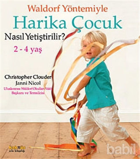 Picture of Waldorf Yöntemiyle Harika Çocuk Nasıl Yetiştirilir?  (2-4 Yaş )
