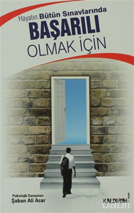 Picture of Hayatın Bütün Sınavlarında Başarılı Olmak İçin