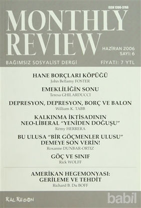Picture of Monthly Review Bağımsız Sosyalist Dergi Sayı: 6 / Haziran 2006